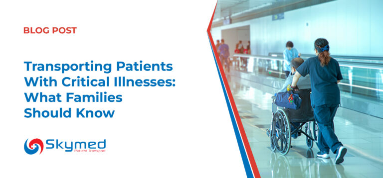 Transporting Patients With Critical Illnesses: What Families Should Know